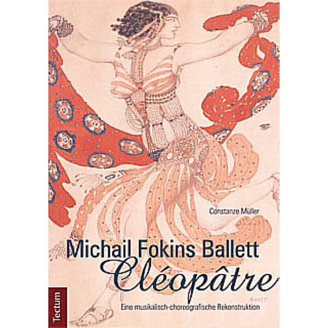Michail Fokins Ballett "Cléopâtre, Sachbücher von Constanze Müller