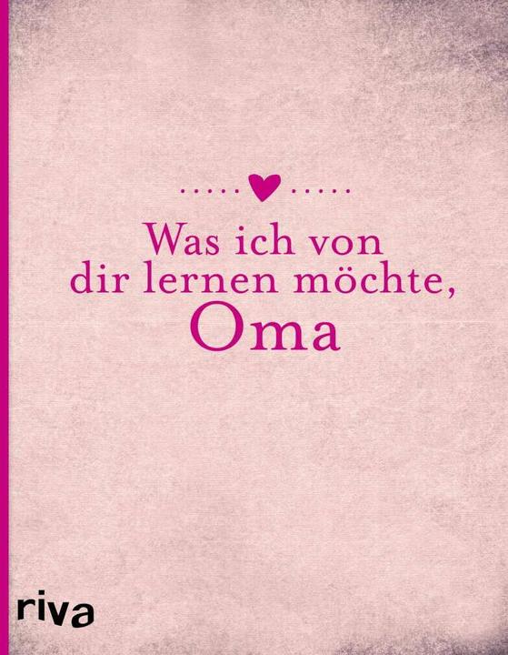 Produktbild Was ich von dir lernen möchte, Oma (Deutsch, Alexandra Reinwarth, 2017)