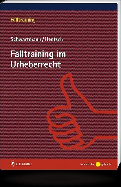 Produktbild Falltraining im Urheberrecht (Deutsch, Christian-Henner Hentsch, Rolf Schwartmann, 2016)