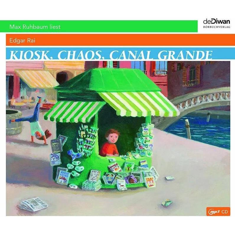 Kiosk, Chaos, Canal Grande, Hörbücher von Max Ruhbaum, Edgar Rai, Tina Walz