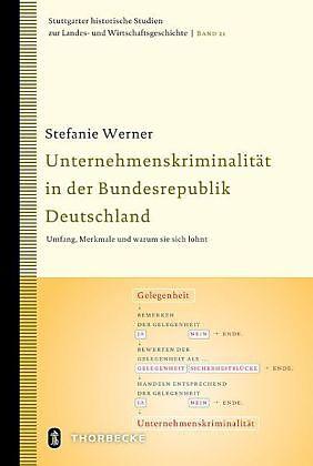 Produktbild Unternehmenskriminalität in der Bundesrepublik Deutschland (Deutsch, Stefanie Werner, 2014)