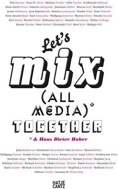 Produktbild Let's Mix All Media Together &Hans Dieter Huber (Deutsch, 2016)