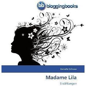 BloggingBooks Madame Lila (Danielle Ochsner, Deutsch), Sonstige Literatur