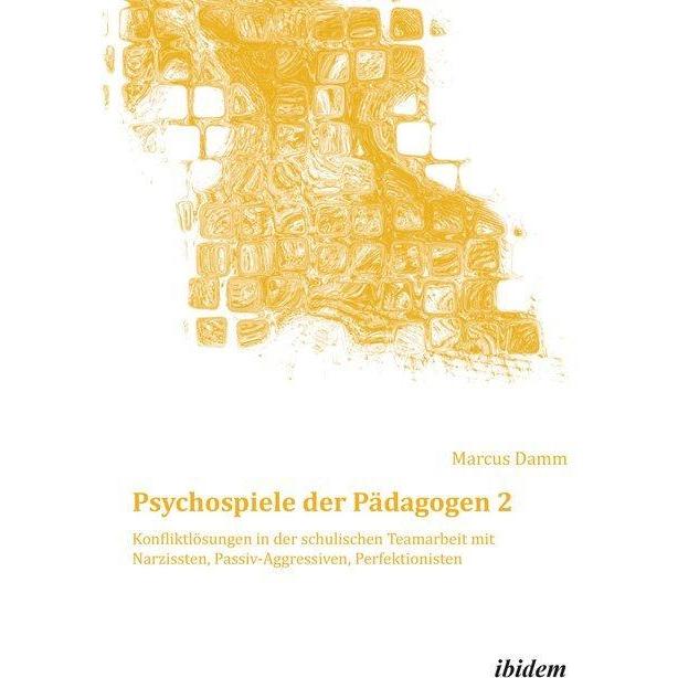 Psychospiele der Pädagogen 2, Fachbücher von Marcus Damm