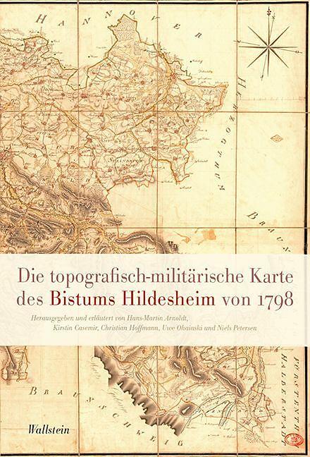 Produktbild Die topografisch-militärische Karte des Bistums Hildesheim von 1798 (Deutsch, Casemir Arnoldt, Hans-Martin, 2015)