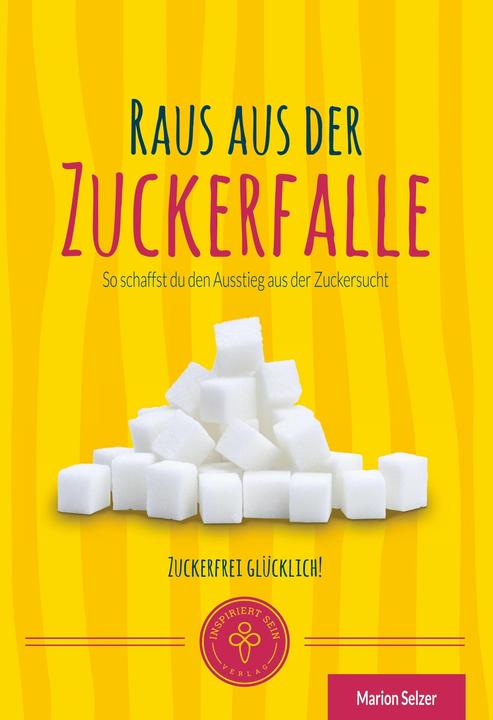 Produktbild Raus aus der Zuckerfalle (Deutsch, Marion Selzer, 2016)