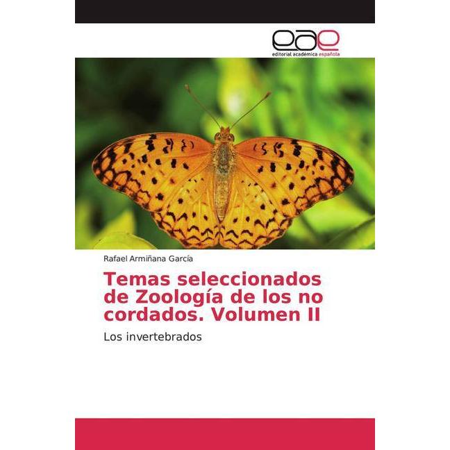 Temas seleccionados de Zoología de los no cordados. Volumen II, Fachbücher von Rafael Armiñana García