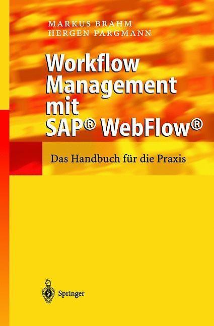Produktbild Workflow Management mit SAP® WebFlow® (Deutsch, Hergen Pargmann, Markus Brahm, 2012)
