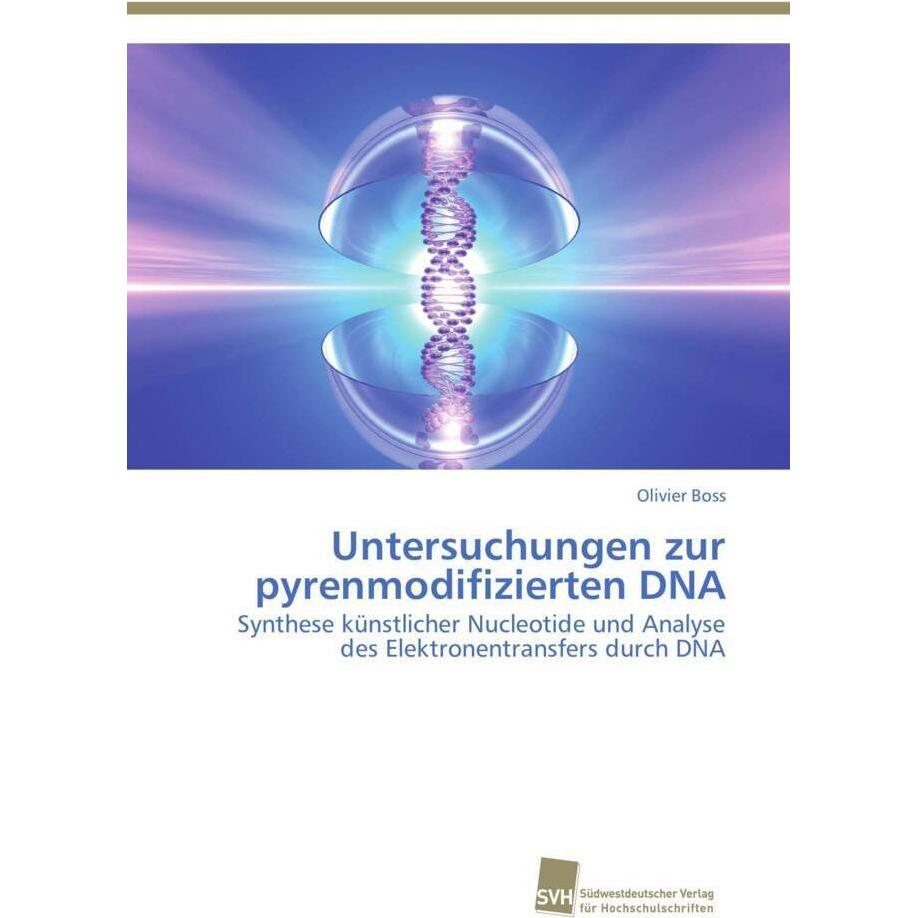 Untersuchungen zur pyrenmodifizierten DNA, Fachbücher von Olivier Boss