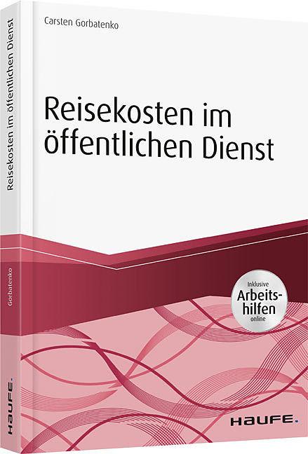 Produktbild Reisekosten im öffentlichen Dienst - inkl. Arbeitshilfen online (Deutsch, Carsten Gorbatenko, 2019)