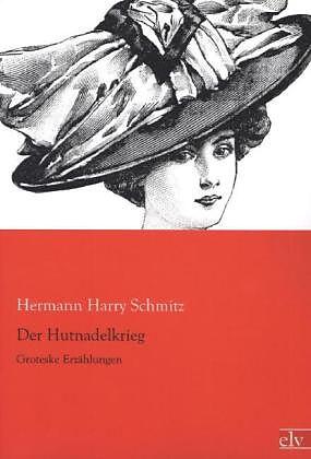 Produktbild Der Hutnadelkrieg (Deutsch, Hermann H. Schmitz, 2013)