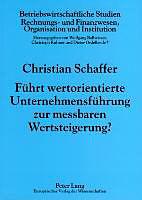 Produktbild Führt wertorientierte Unternehmensführung zur messbaren Wertsteigerung? (Deutsch, Christian Schaffer, 2005)