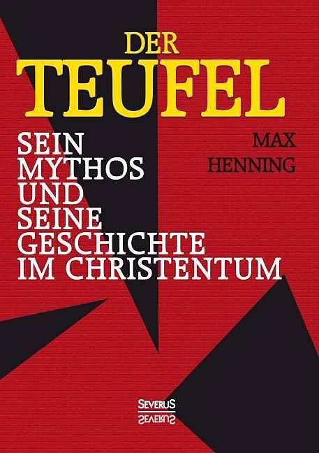 Produktbild Der Teufel. Sein Mythos und seine Geschichte im Christentum (Deutsch, 2015)