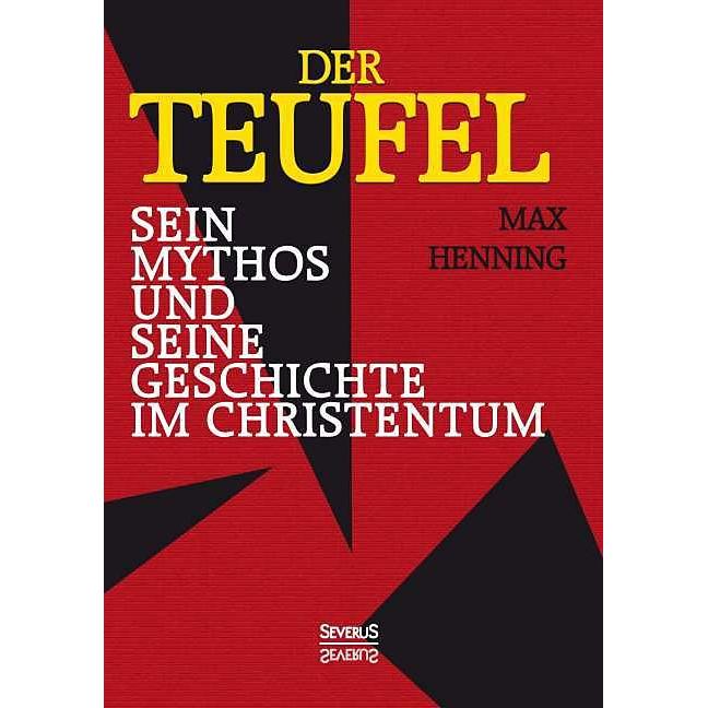 Der Teufel. Sein Mythos und seine Geschichte im Christentum, Fachbücher