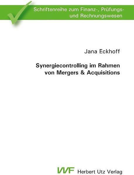 Produktbild Synergiecontrolling im Rahmen von Mergers & Acquisitions (Deutsch, Jana Eckhoff, 2017)