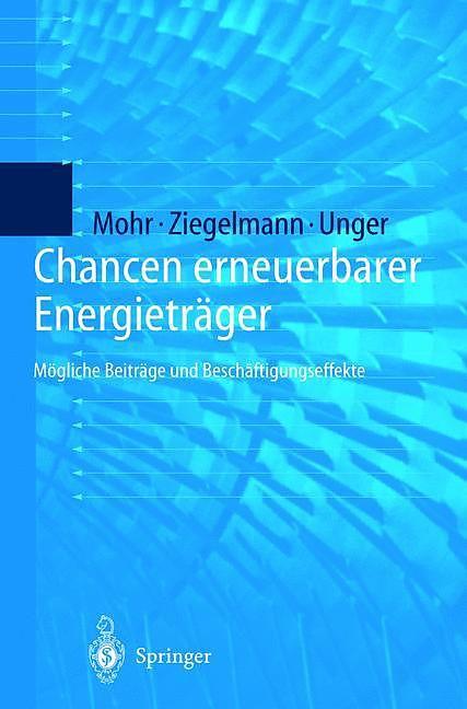 Produktbild Chancen erneuerbarer Energieträger (Deutsch, Arko Ziegelmann, Hermann Unger, Markus Mohr, 2012)
