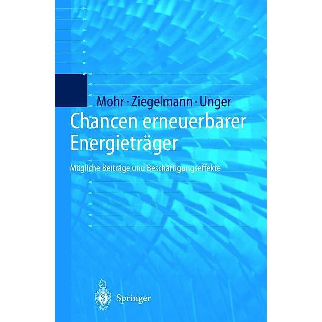 Chancen erneuerbarer Energieträger, Fachbücher von Hermann Unger, Arko Ziegelmann, Markus Mohr