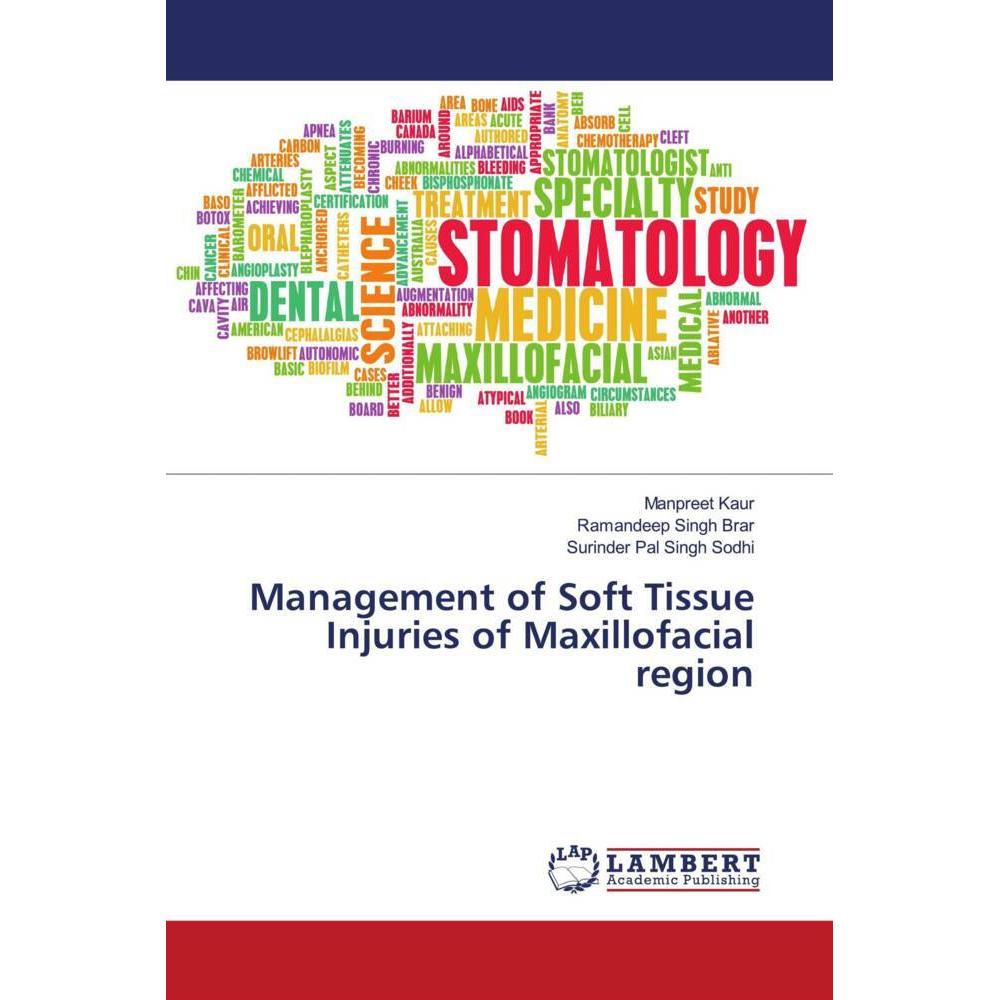 Management of Soft Tissue Injuries of Maxillofacial region, Fachbücher von Surinder Pal Singh Sodhi, Ramandeep Singh Bra...