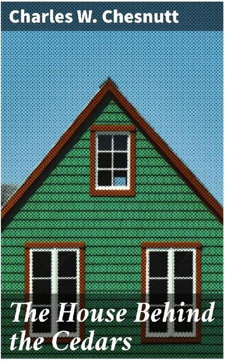 Actual product image The House Behind the Cedars (Charles W. Chesnutt, 2022)