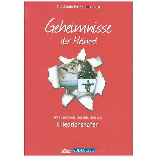 Friedrichshafen- Geheimnisse der Heimat, Sachbücher von Eva-Maria Bast