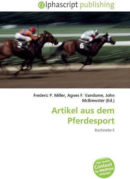 Produktbild Artikel aus dem Pferdesport (Deutsch, Agnes F. Vandome, Frederic P. Miller, John McBrewster, 2009)