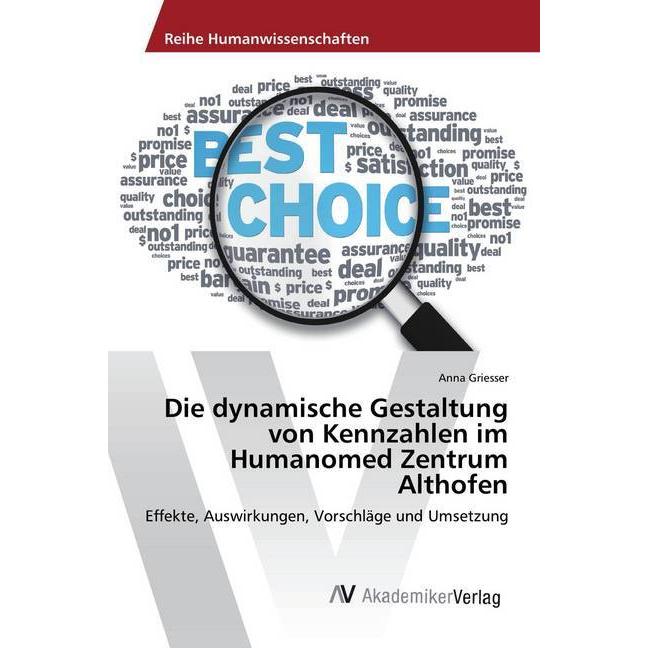 Die dynamische Gestaltung von Kennzahlen im Humanomed Zentrum Althofen, Fachbücher von Anna Griesser