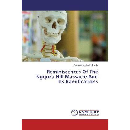 Reminiscences Of The Ngquza Hill Massacre And Its Ramifications, Fachbücher
