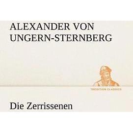 Die Zerrissenen, Belletristik von Alexander von Ungern-Sternberg