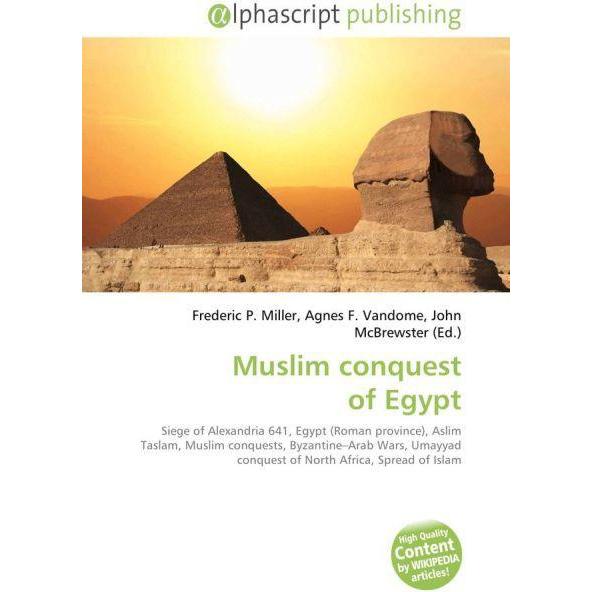 Muslim conquest of Egypt, Fachbücher von Agnes F. Vandome, Frederic P. Miller, John McBrewster