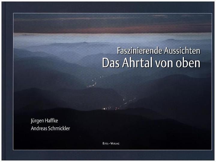 Produktbild Das Ahrtal von oben (Andreas Schmickler, Jürgen Haffke, 2015)