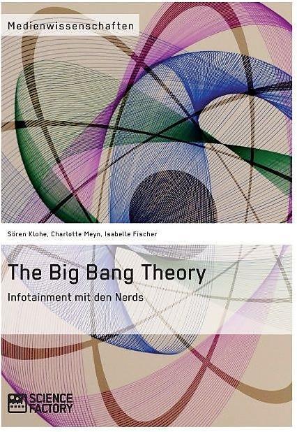 Produktbild The Big Bang Theory. Infotainment mit den Nerds (Deutsch, Charlotte Meyn, Isabelle Fischer, Sören Klohe, 2013)