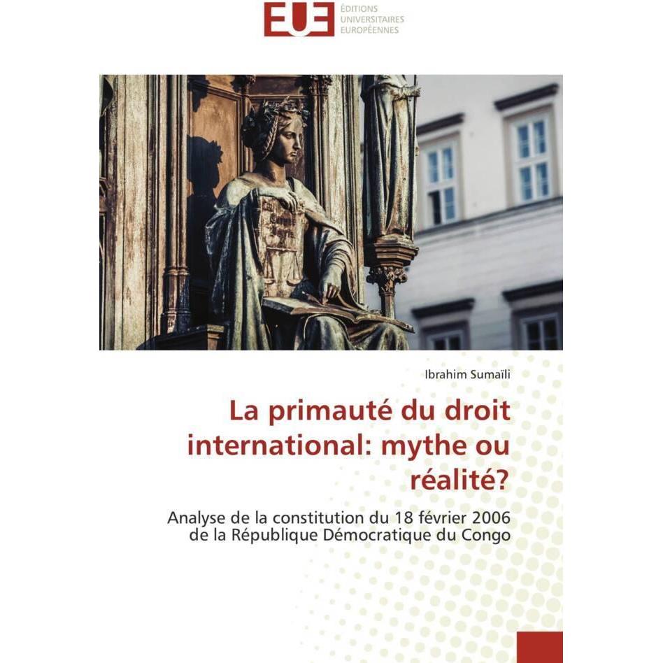 La primauté du droit international: mythe ou réalité?, Fachbücher von Ibrahim Sumaïli