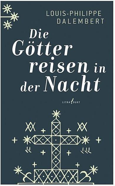 Produktbild Die Götter reisen in der Nacht (Deutsch, Louis-Philippe Dalembert, 2016)