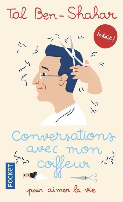Produktbild Conversations avec mon coiffeur : pour aimer la vie (Französisch, Ben-Shahar Tal, 2018)