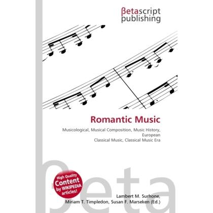 Romantic Music, Fachbücher von Lambert M. Surhone, Miriam T. Timpledon, Susan F. Marseken