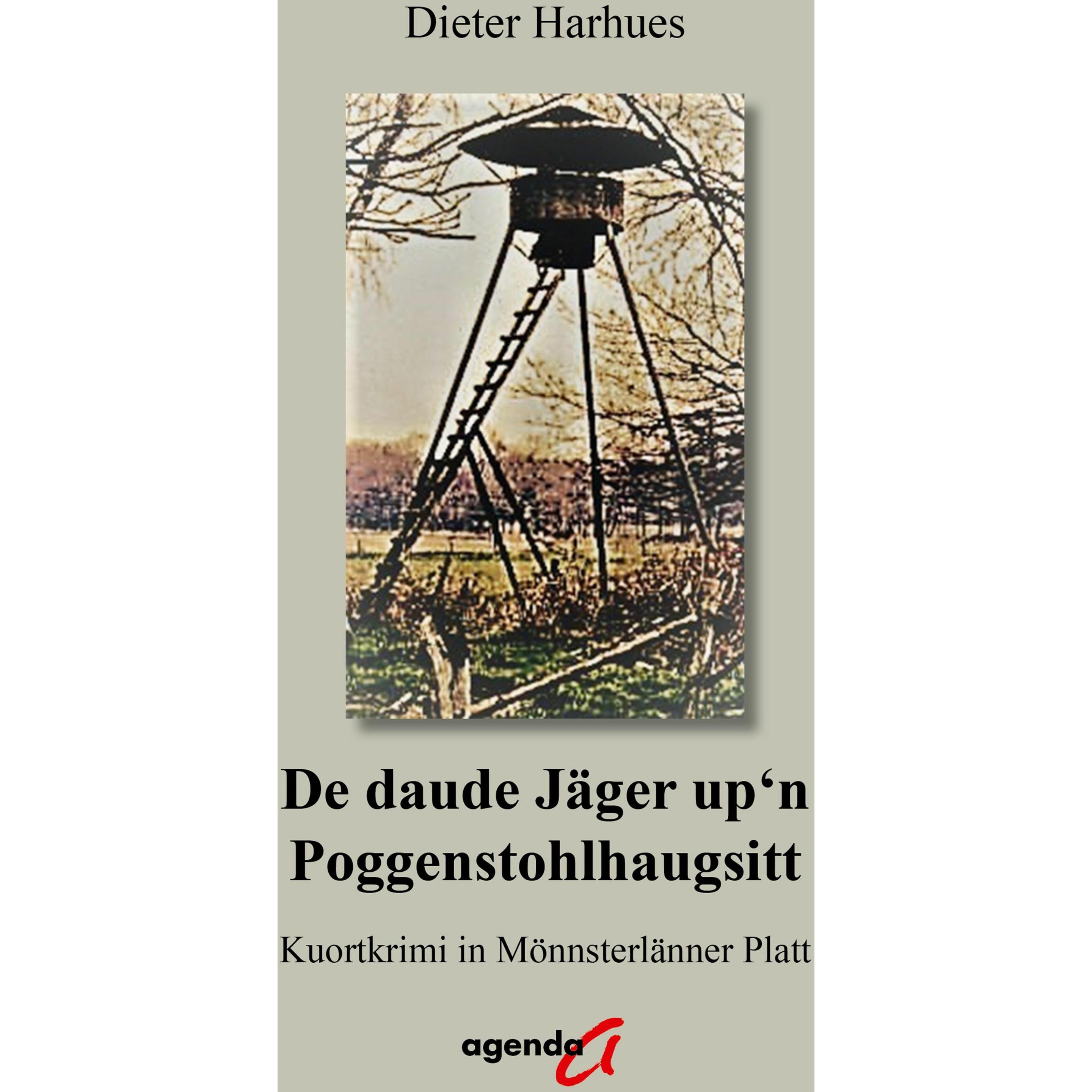 De daude Jäger up'n Poggenstohlhaugsitt, Belletristik von Dieter Harhues