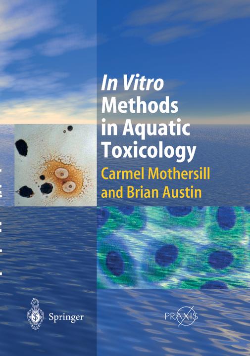 In Vitro Methods in Aquatic Ecotoxicology (Brian Austin, Carmel Mothersill, 2010)
