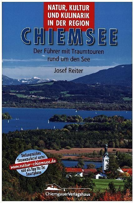 Produktbild Natur, Kultur und Kulinarik in der Region Chiemsee (Deutsch, Josef Reiter, Wolfgang Dietzen, 2019)