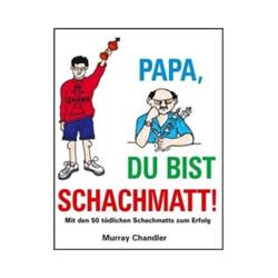 Gardners Papa Du Bist Schachmatt!