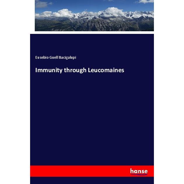 Immunity through Leucomaines, Fachbücher von Eusebio Guell Bacigalupi