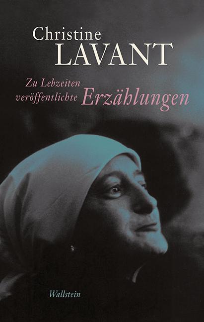 Produktbild Zu Lebzeiten veröffentlichte Erzählungen (Deutsch, Brigitte Strasser, Christine Lavant, Klaus Amann, 2015)