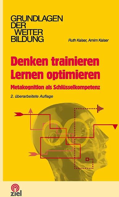 Produktbild Denken trainieren - Lernen optimieren (Deutsch, Arnim Kaiser, Ruth Kaiser, 2006)