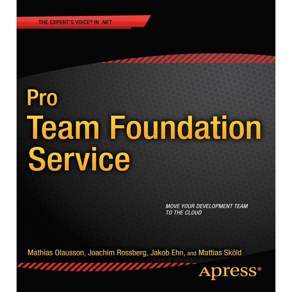 Pro Team Foundation Service, Fachbücher von Mathias Olausson, Joachim Rossberg, Jakob Ehn, Mattias Skld