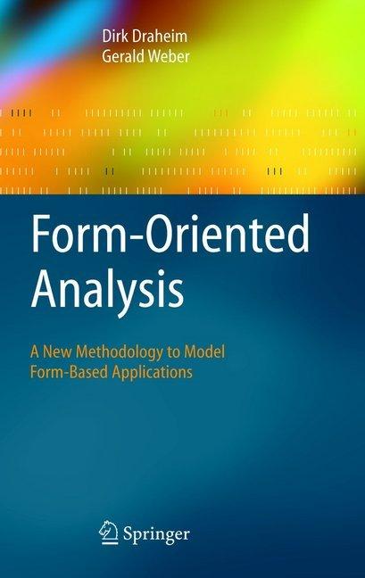 Form-Oriented Analysis (Dirk Draheim, Gerald Weber, 2010)