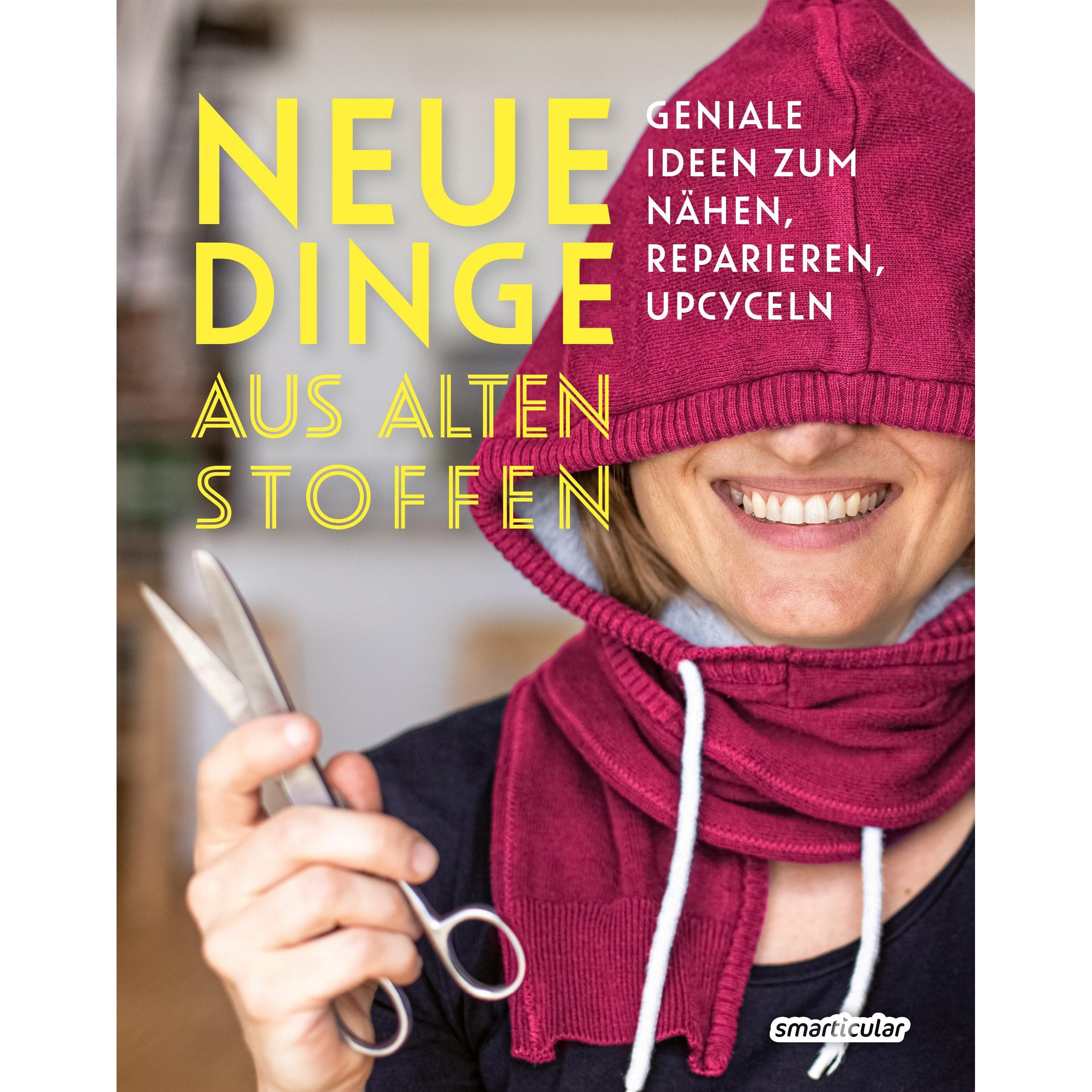 Neue Dinge aus alten Stoffen, Ratgeber von smarticular Verlag