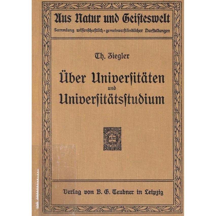 Über Universitäten und Universitätsstudium, Sachbücher von Theobald Ziegler