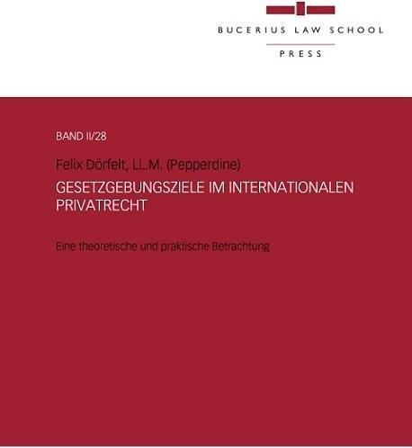Produktbild Gesetzgebungsziele im Internationalen Privatrecht (Deutsch, 2017)