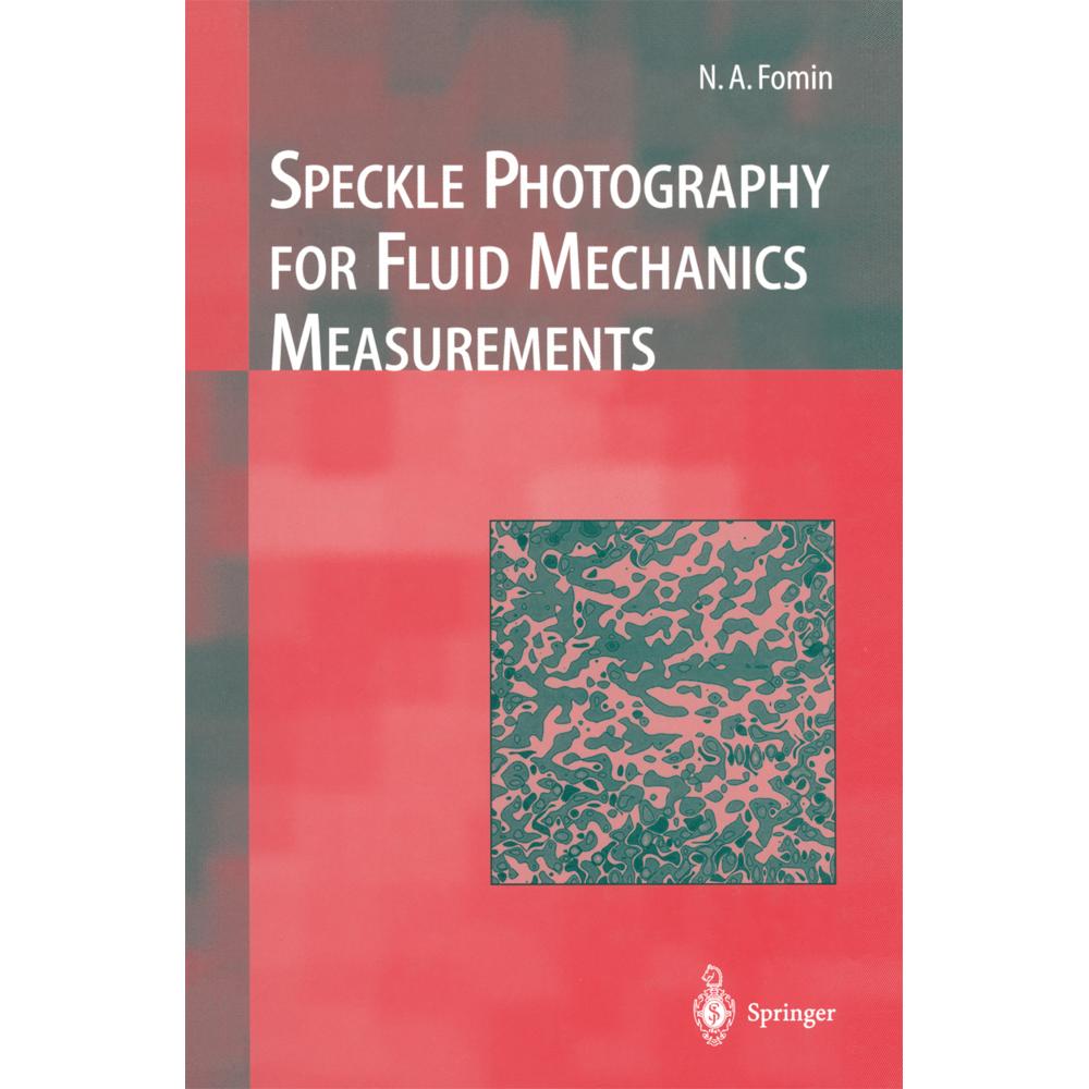 Speckle Photography for Fluid Mechanics Measurements, Fachbücher von Nikita A. Fomin