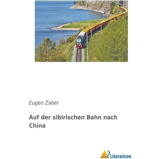 Auf der sibirischen Bahn nach China, Ratgeber von Eugen Zabel