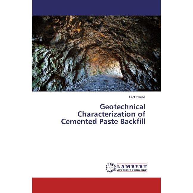 Geotechnical Characterization of Cemented Paste Backfill, Fachbücher von Erol Yilmaz
